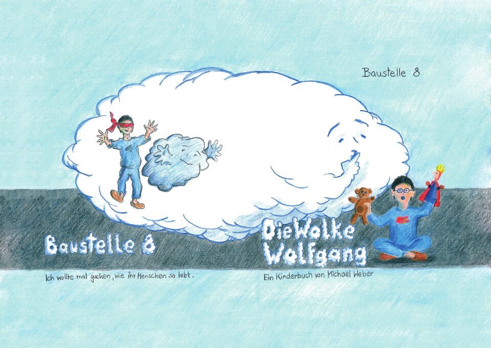 Baustelle 8. Die Wolke Wolfgang. (Buchumschlag)
